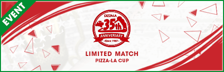 【エントリー開始】LIMITED MATCH PIZZA-LA CUP
